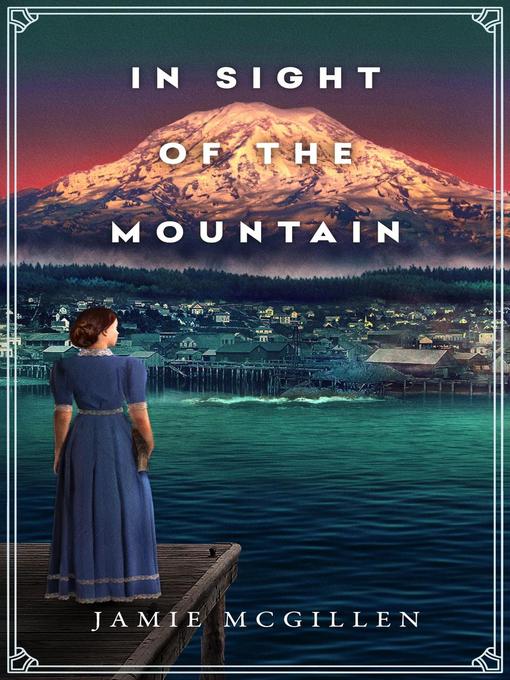 Title details for In Sight of the Mountain by Jamie McGillen - Available